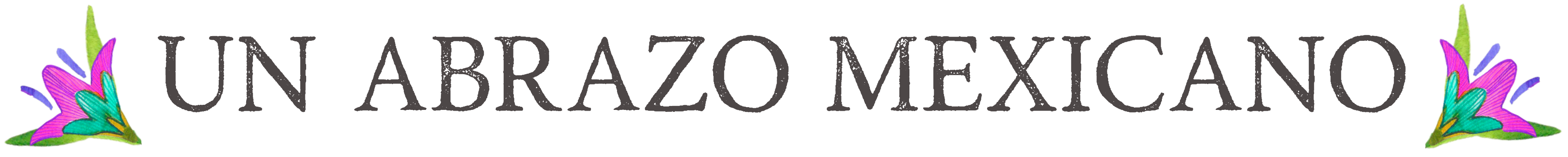 Un Abrazo Mexicano